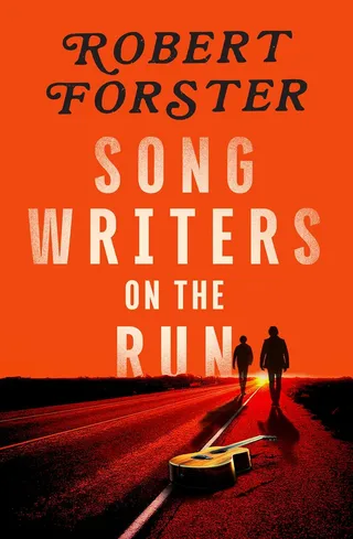 Robert Forster Songwriters On The Run (BOK)