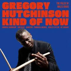 Gregory Hutchinson Kind Of Now: The Pulse Of Miles… (CD)