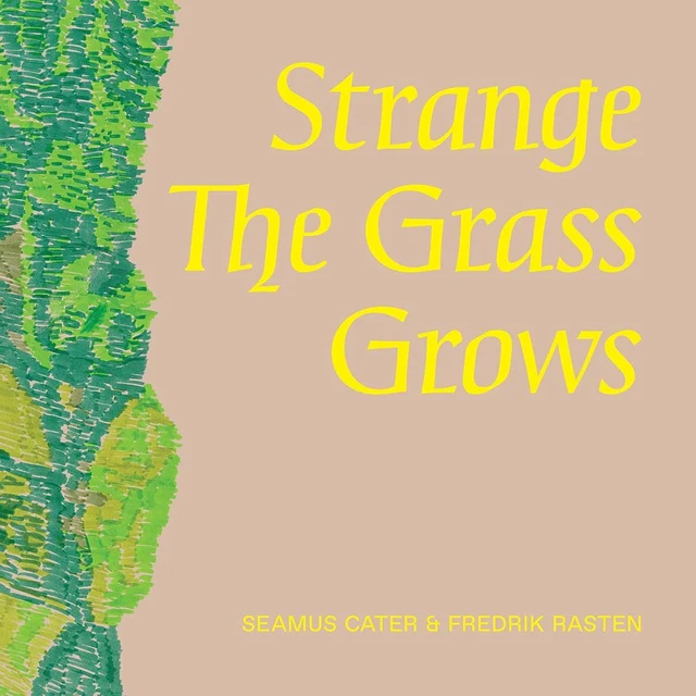Seamus Cater & Fredrik Rasten Strange The Grass Grows (LP) 
