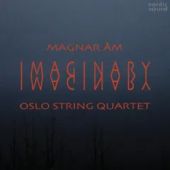 Oslo String Quartet Magnar Åm: Imaginary (CD)