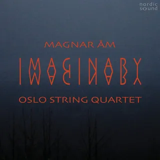 Oslo String Quartet Magnar Åm: Imaginary (CD)