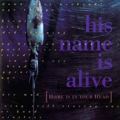 His Name Is Alive Home Is In Your Head (LP)