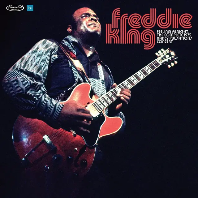 Freddie King Feelin' Alright: The Complete 1975…(2CD) 