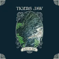 Tigers Jaw Lost On You - LTD (LP)