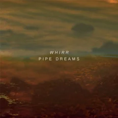 Whirr Pipe Dreams Redux - LTD (LP)