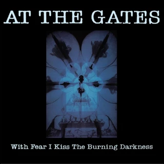 At The Gates With Fear I Kiss The Burning… (CD)