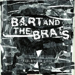 Bart And The Brats Pushin' Your Luck (LP)