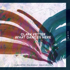 Clara Vetter What Dances Here (CD)