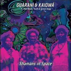 Guarani &amp; Kaiowá Shamans In Space (CD)