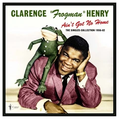 Clarence "Frogman" Henry Ain't Got No Home: The Singles… (LP)