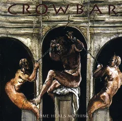 Crowbar Time Heals Nothing (CD)