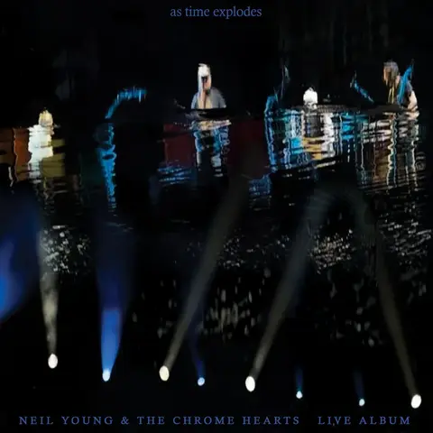 Neil Young &amp; The Chrome Hearts As Time Explodes: Live Album (CD)