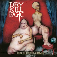 Dry Kill Logic The Darker Side Of Nonsense… - LTD (LP)