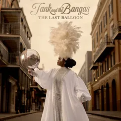 Tank And The Bangas Last Balloon (CD)