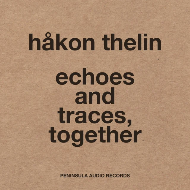Håkon Thelin echoes and traces, together (CD) 