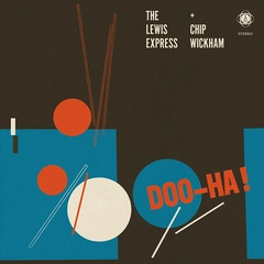The Lewis Express And Chip Wickham Doo-Ha! (CD)