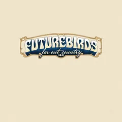 Futurebirds Far Out Country I &amp; II (2LP)