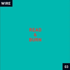 Wire Read &amp; Burn 03 + - (CD)