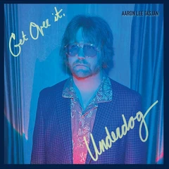 Aaron Lee Tasjan Get Over It, Underdog (CD)