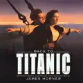 James Horner Back To Titanic - LTD (2LP)