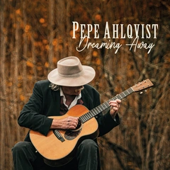 Pepe Ahlqvist Dreaming Away (LP)