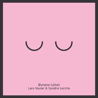 Lars Vaular &amp; Sondre Lerche Øynene Lukket (7")