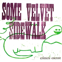 Some Velvet Sidewalk Critters Encore (LP)