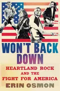 Erin Osmon Won't Back Down: Heartland Rock… (BOK)
