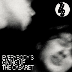 Us Everybody's Giving Up The Cabaret (LP)