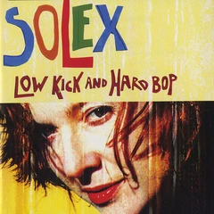 Solex Low Kick And Hard Bop (LP)