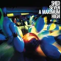 Shed Seven A Maximum High (LP)