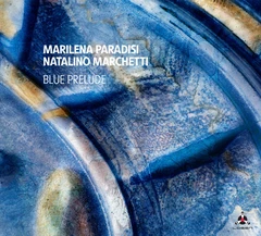 Marilena Paradisi / Natalino Marchetti Blue Prelude (CD)