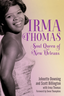 Johnette Downing &amp; Scott Billing Irma Thomas: Soul Queen Of New… (BOK)