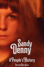 Georgia Rose Lucas Sandy Denny: A People's History (BOK)