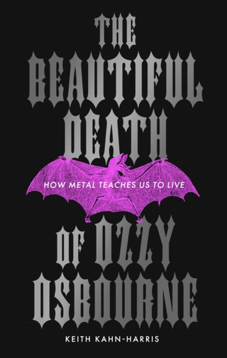 Keith Kahn-Harris The Beautiful Death Of Ozzy… (BOK)