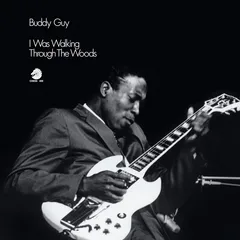 Buddy Guy I Was Walking Through The Woods  (LP)