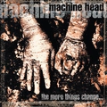Machine Head The More Things Change… (2LP)