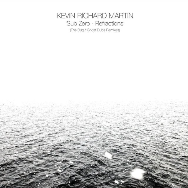 Kevin Richard Martin Sub Zero - Refractions (12") 