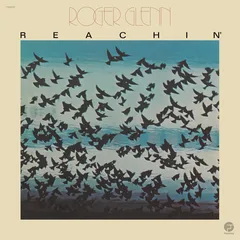 Roger Glenn Reachin' - LTD (LP)