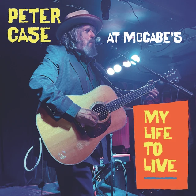 Peter Case My Life To Live…At McCabe's (CD) 
