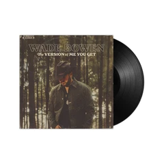 Wade Bowen The Version Of Me You Get (LP)