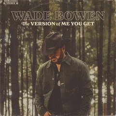 Wade Bowen The Version Of Me You Get (CD)