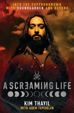 Kim Thayil A Screaming Life (BOK)