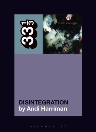 Andi Harriman The Cure's Disintegration (BOK)