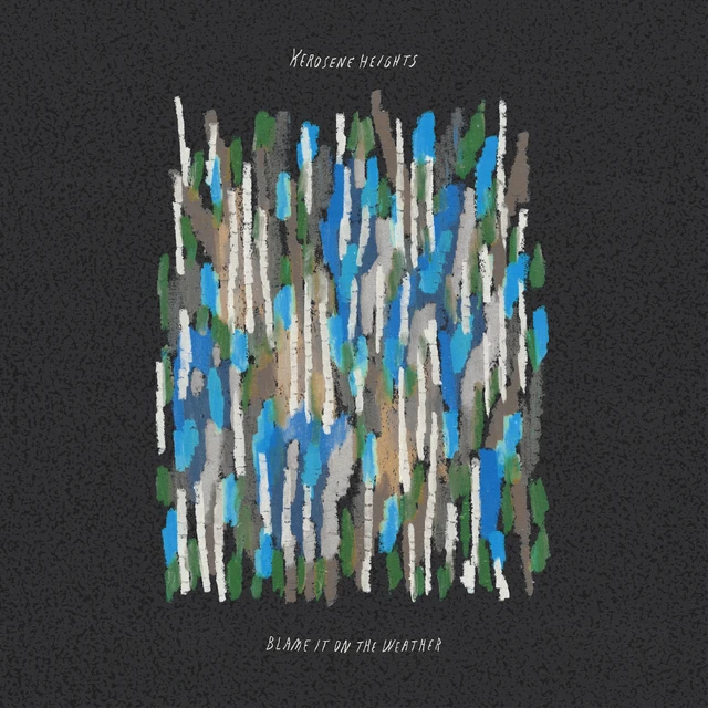 Kerosene Heights Blame It On The Weather - LTD (LP) 