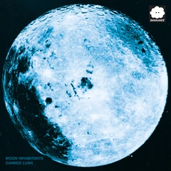 Moon Inhabitants Canned Luna (LP)