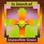 The Impossible Green In Search Of Impossible Green - LTD (LP)