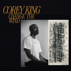 Corey King Change The Wind (LP)