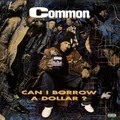 Common Can I Borrow A Dollar? (LP)