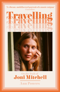 Ann Powers Travelling - On The Path Of Joni… (BOK)